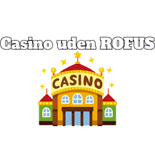 Casino Uden om ROFUS Find de Bedste Alternativer 1514011550