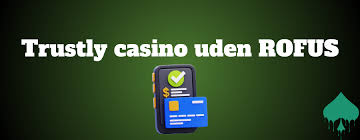 Alt, hvad du behøver at vide om Trustly Online Casinoer