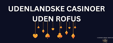 Casino Uden Rufus En Guide til Online Spil
